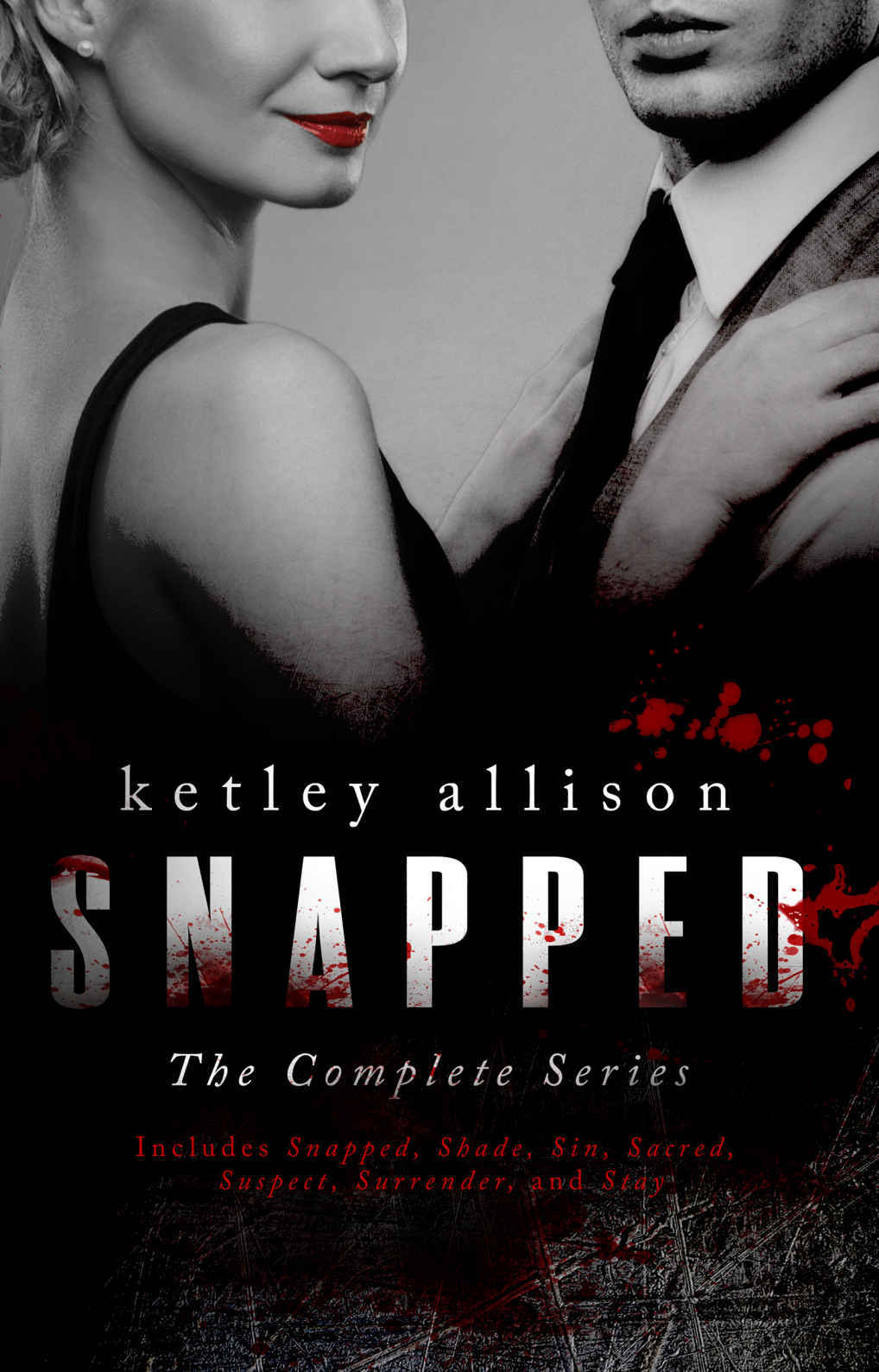 Snapped Shade Sin Sacred Suspect Surrender Stay Allison Ketley