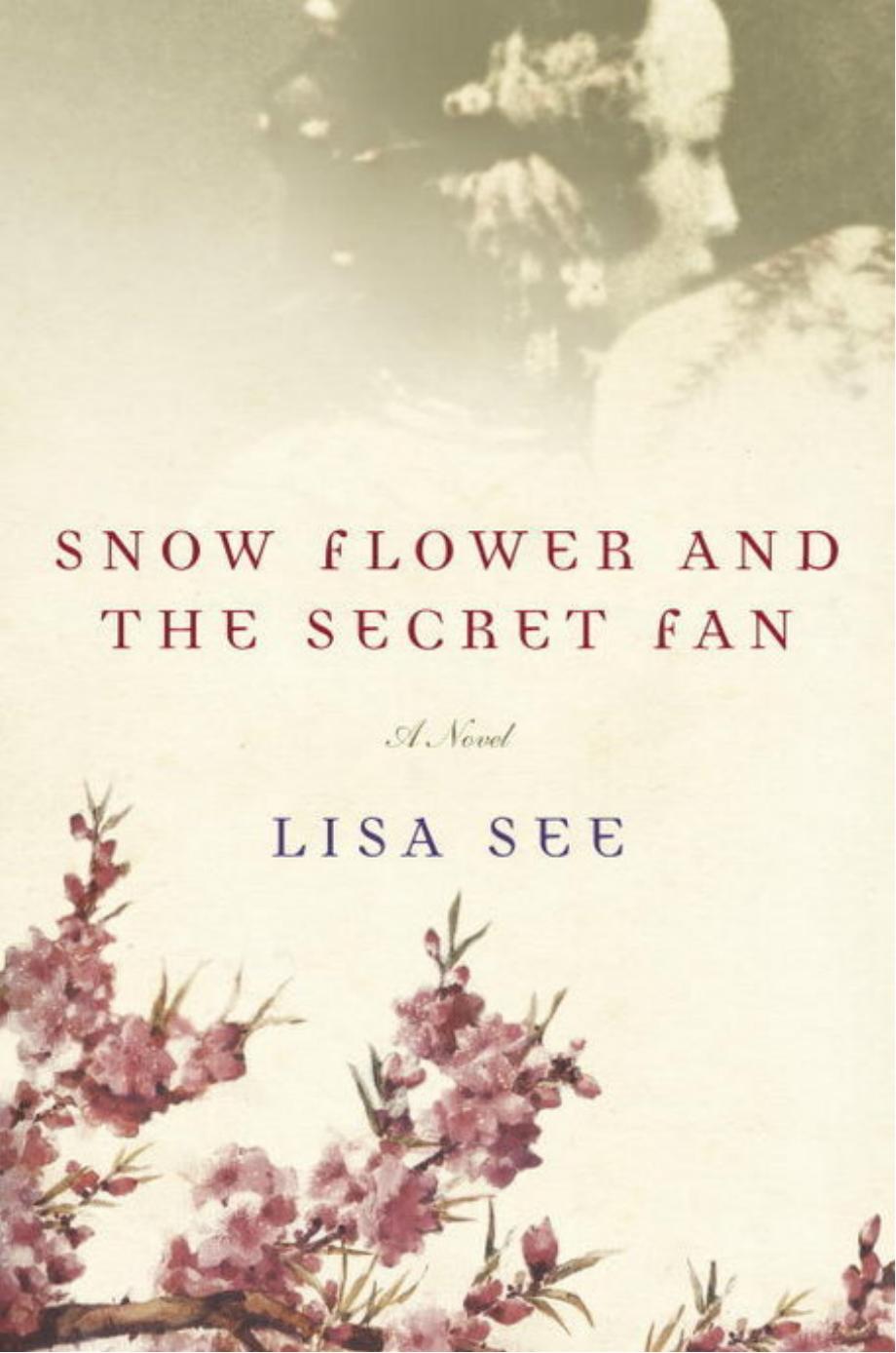 Snow Flower And The Secret Fan Lisa See