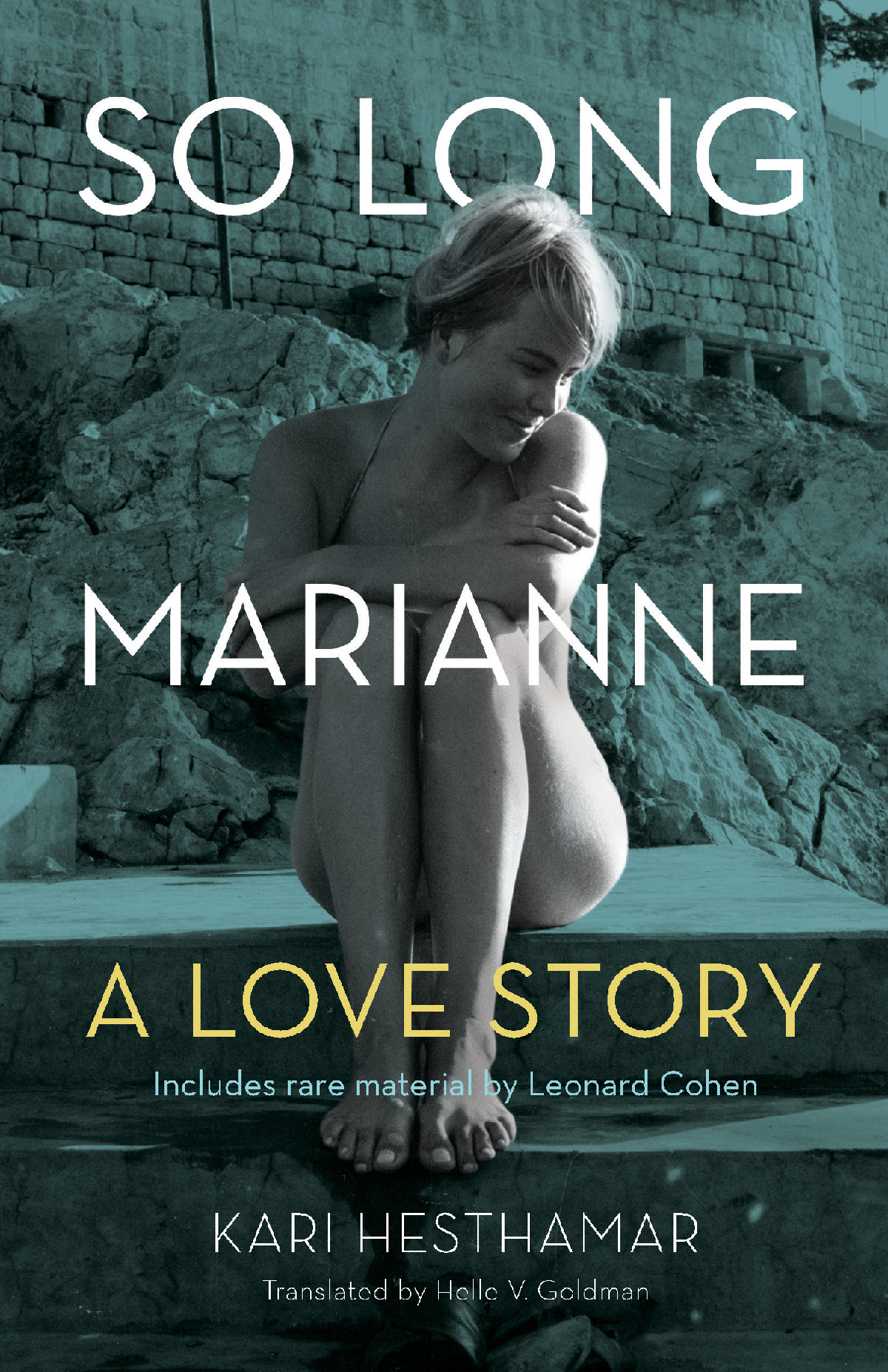 So Long Marianne A Love Story Hesthamar Kari