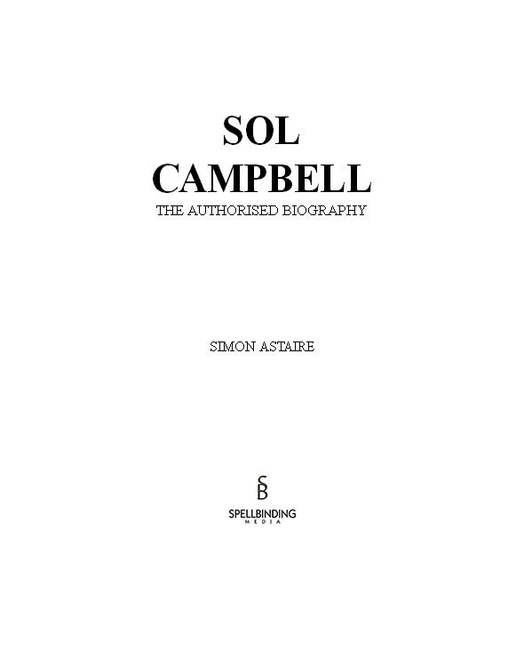 Sol Campbell The Authorized Biography Astaire Simon