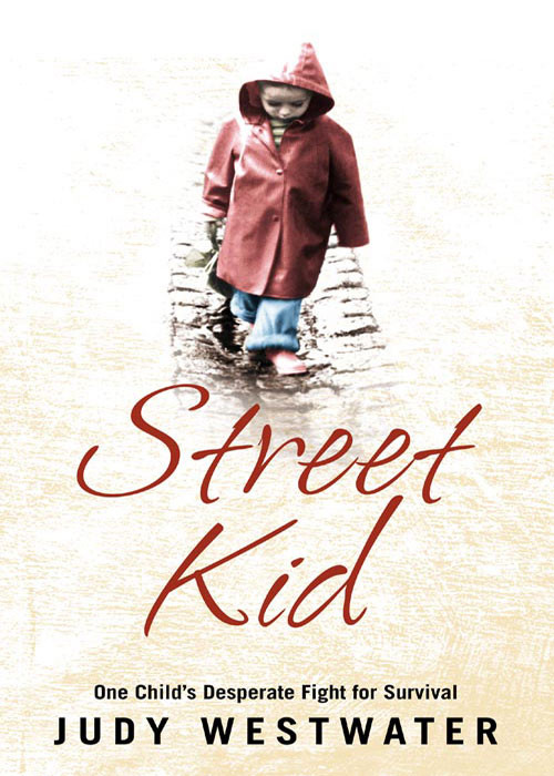 Street Kid One Childs Desperate Fight For Survival Westwater Judy