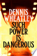 Such Power Is Dangerous Dennis Wheatley