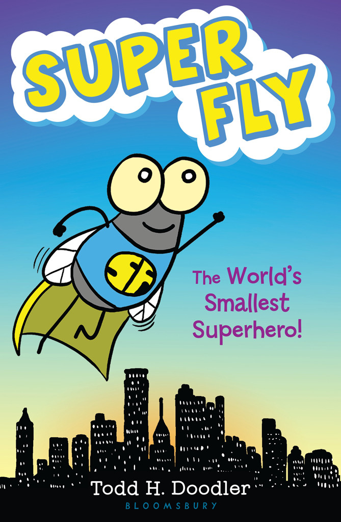Super Fly The Worlds Smallest Superhero Doodler Todd H