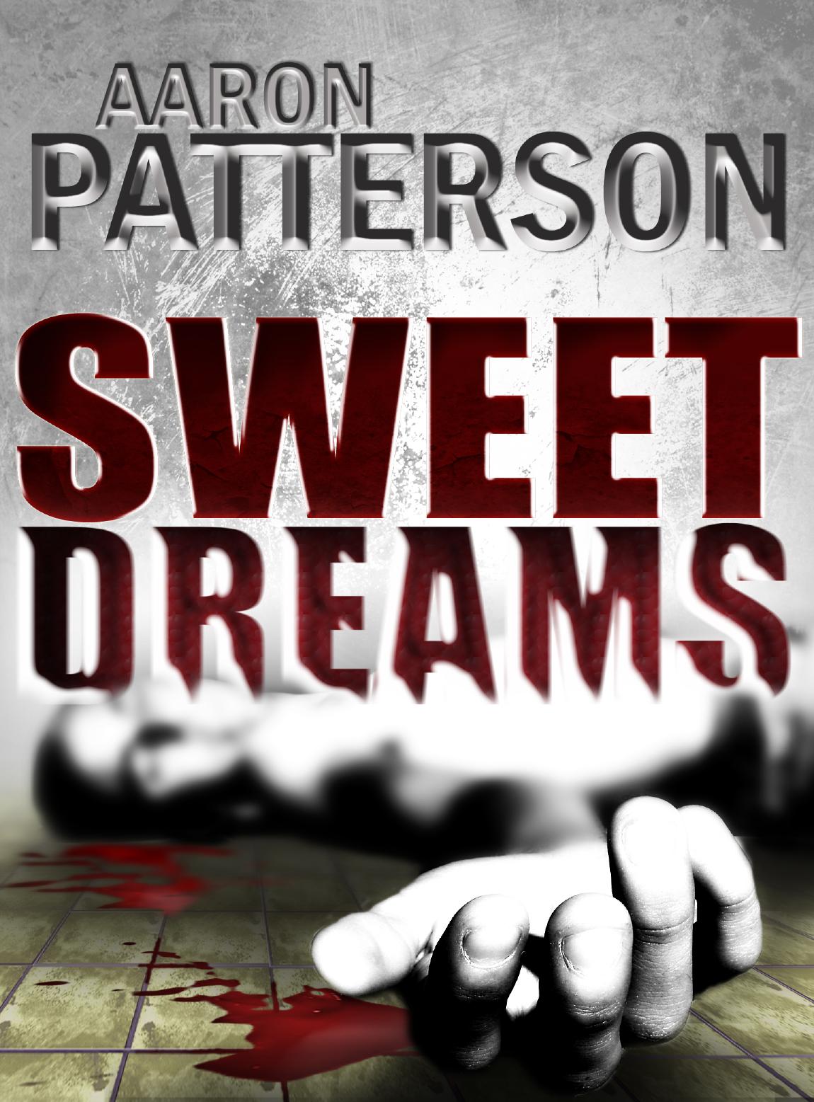 Sweet Dreams Patterson Aaron