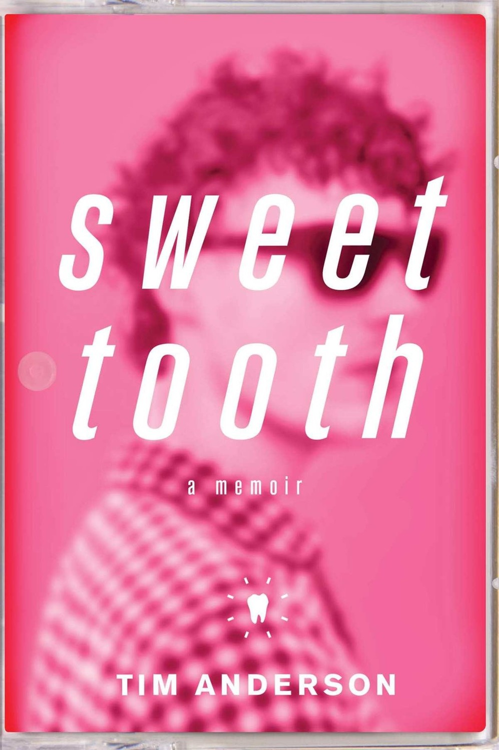 Sweet Tooth A Memoir Anderson Tim