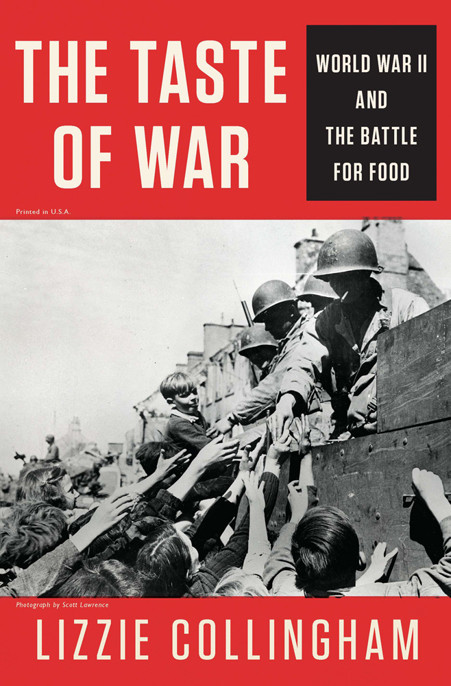 Taste Of War World War Ii And The Battle For Food Collingham Lizzie