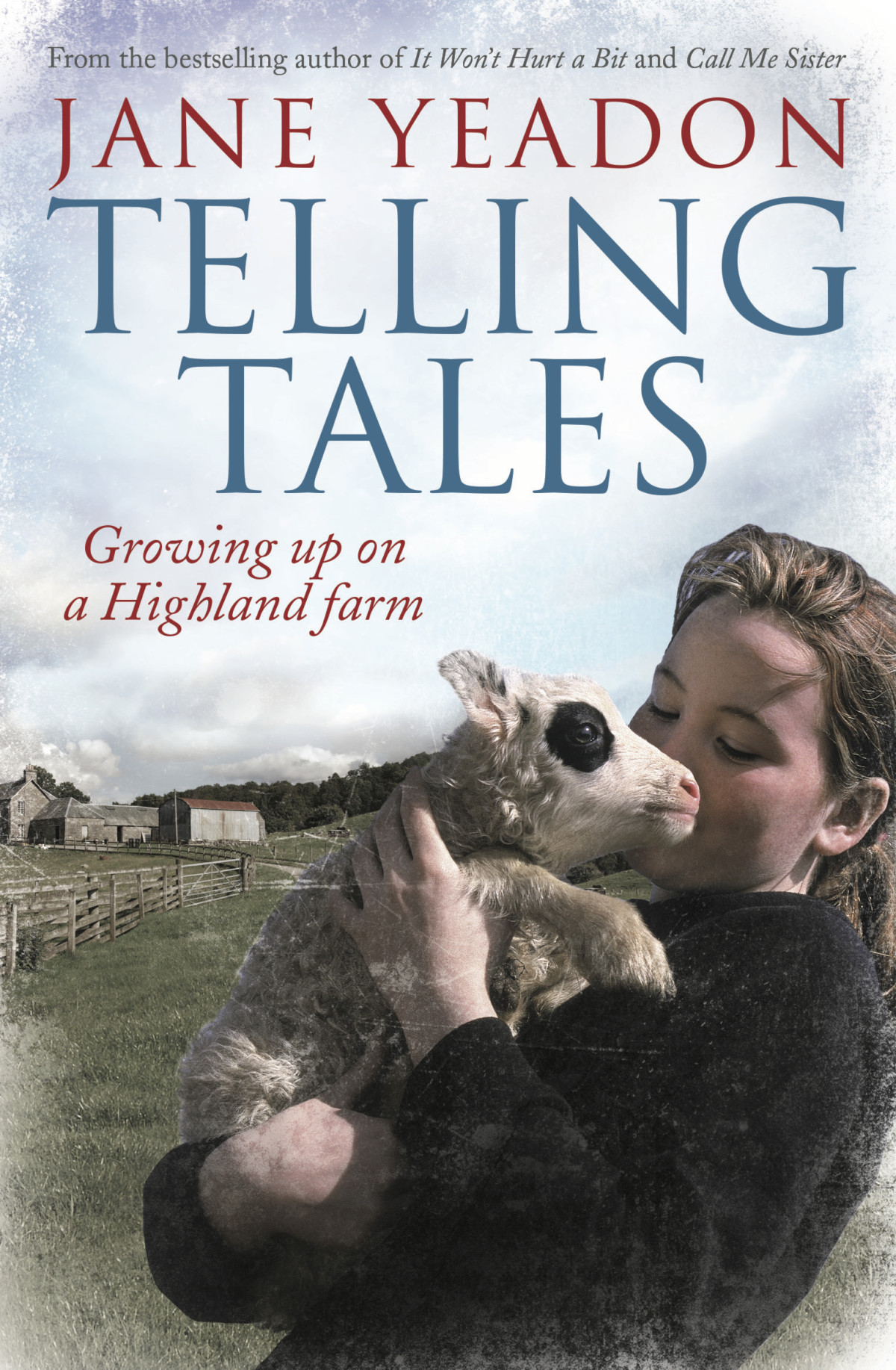 Telling Tales Growing Up On A Highland Farm Yeadon Jane