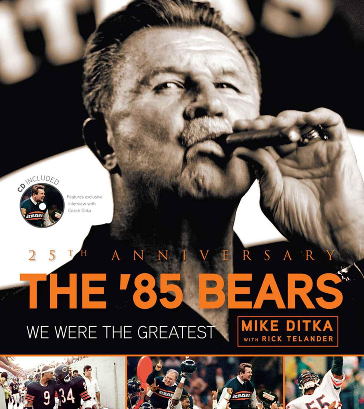 The 85 Bears We Were The Greatest Ditka Mike Telander Rick