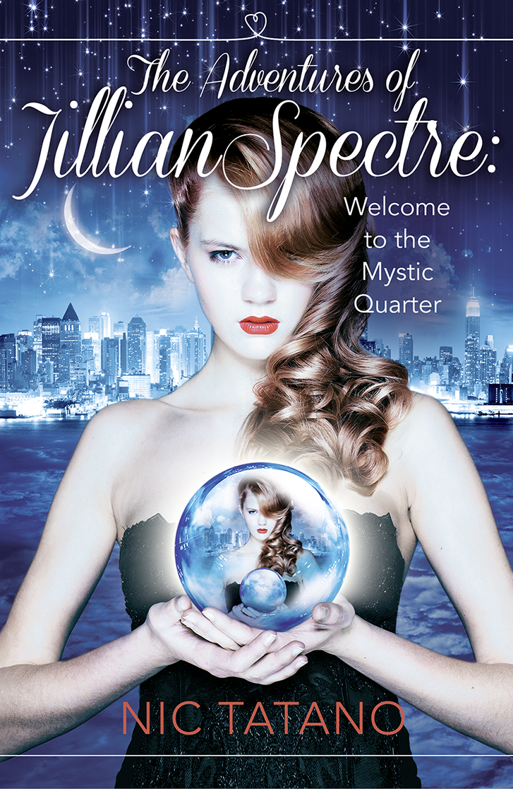 The Adventures Of Jillian Spectre Welcome To The Mystic Quarter Tatano Nic