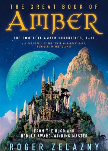 The Amber Chronicles The Great Book Of Amberthe Complete Amber Chronicles 110 Zelazny Roger