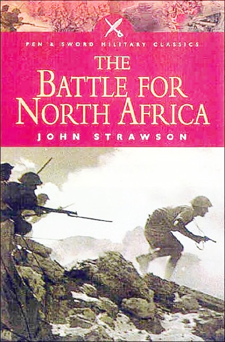 The Battle For North Africa The Epic Second World War Struggle In The Desert John Strawson