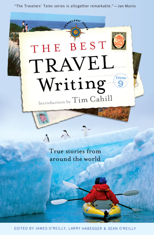 The Best Travel Writing Vol 09 Oreilly James Habegger Larry Oreilly Sean Editor