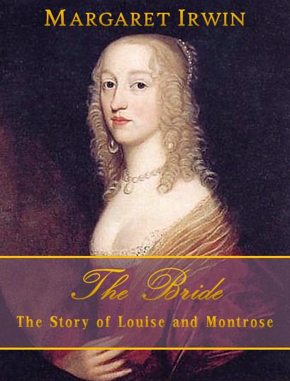 The Bride The Story Of Louise And Montrose Irwin Margaret