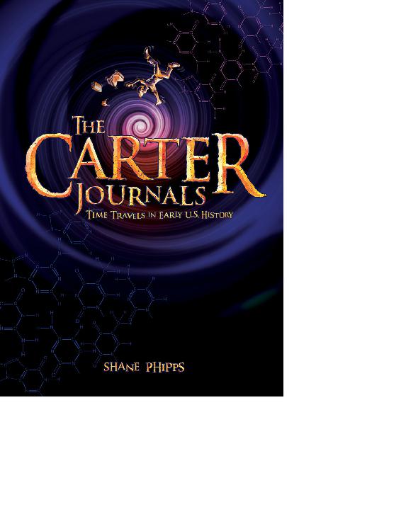 The Carter Journals Time Travels In Early U S History Phipps Shane