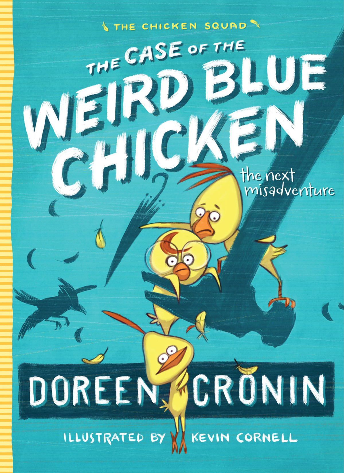 The Case Of The Weird Blue Chicken Doreen Cronin