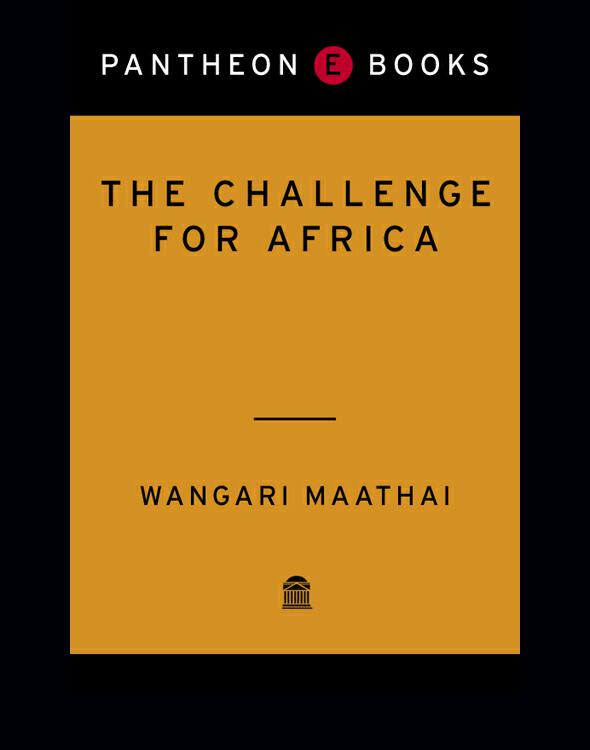 The Challenge For Africa Maathai Wangari