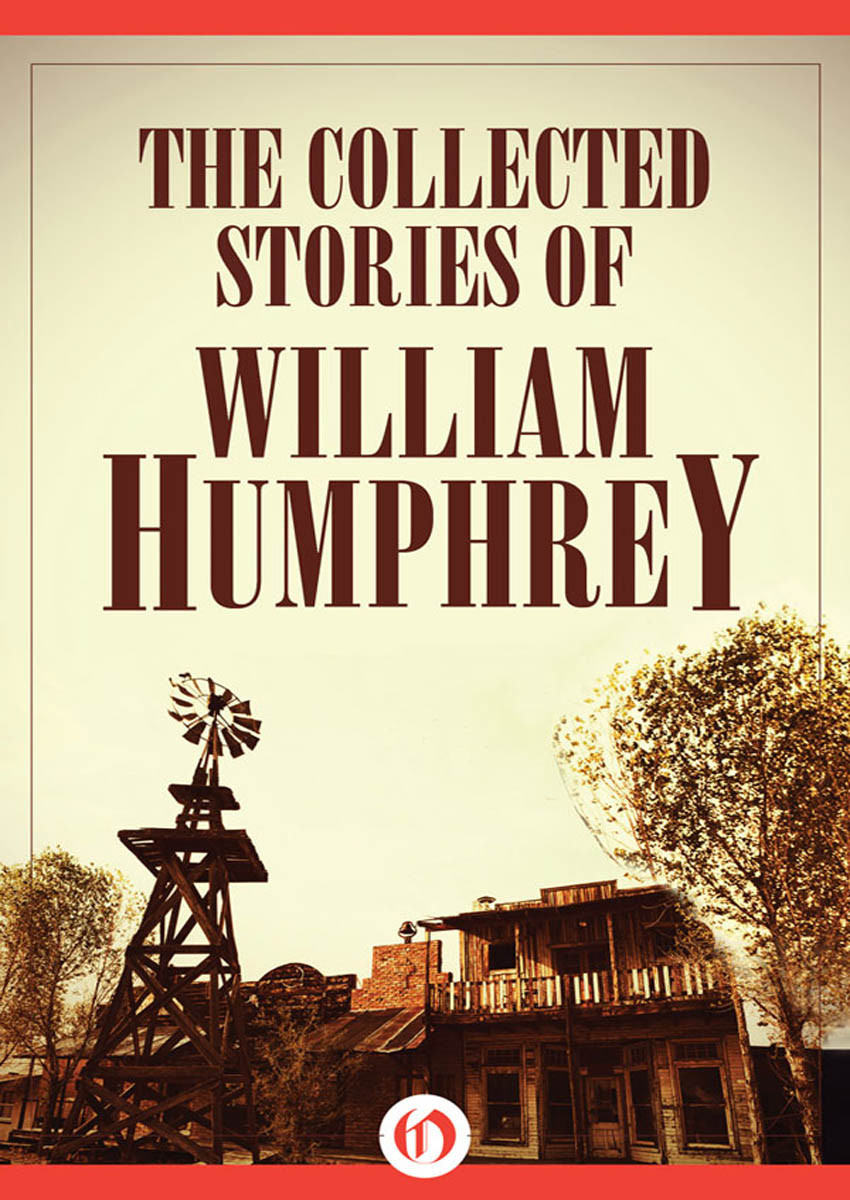 The Collected Stories Of William Humphrey Humphrey William