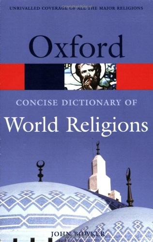 The Concise Oxford Dictionary Of World Religions John Bowker