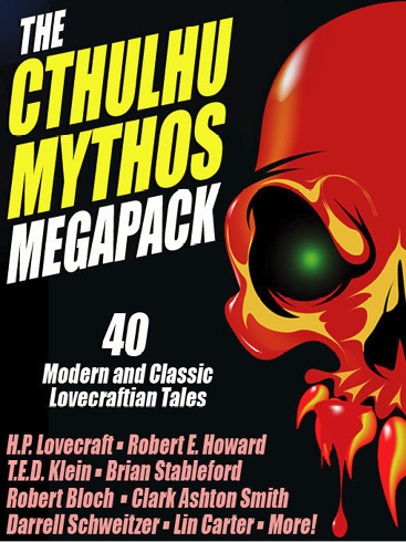 The Cthulhu Mythos Megapack 40 Modern And Classic Lovecraftian Stories Lovecraft H P B Glasby John D Klein T E