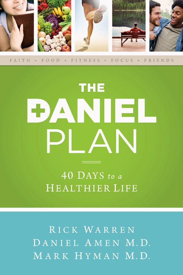 The Daniel Plan 40 Days To A Healthier Life Warren Rick Amen Daniel Hyman Mark