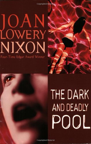 The Dark And Deadly Pool Joan Lowery Nixon