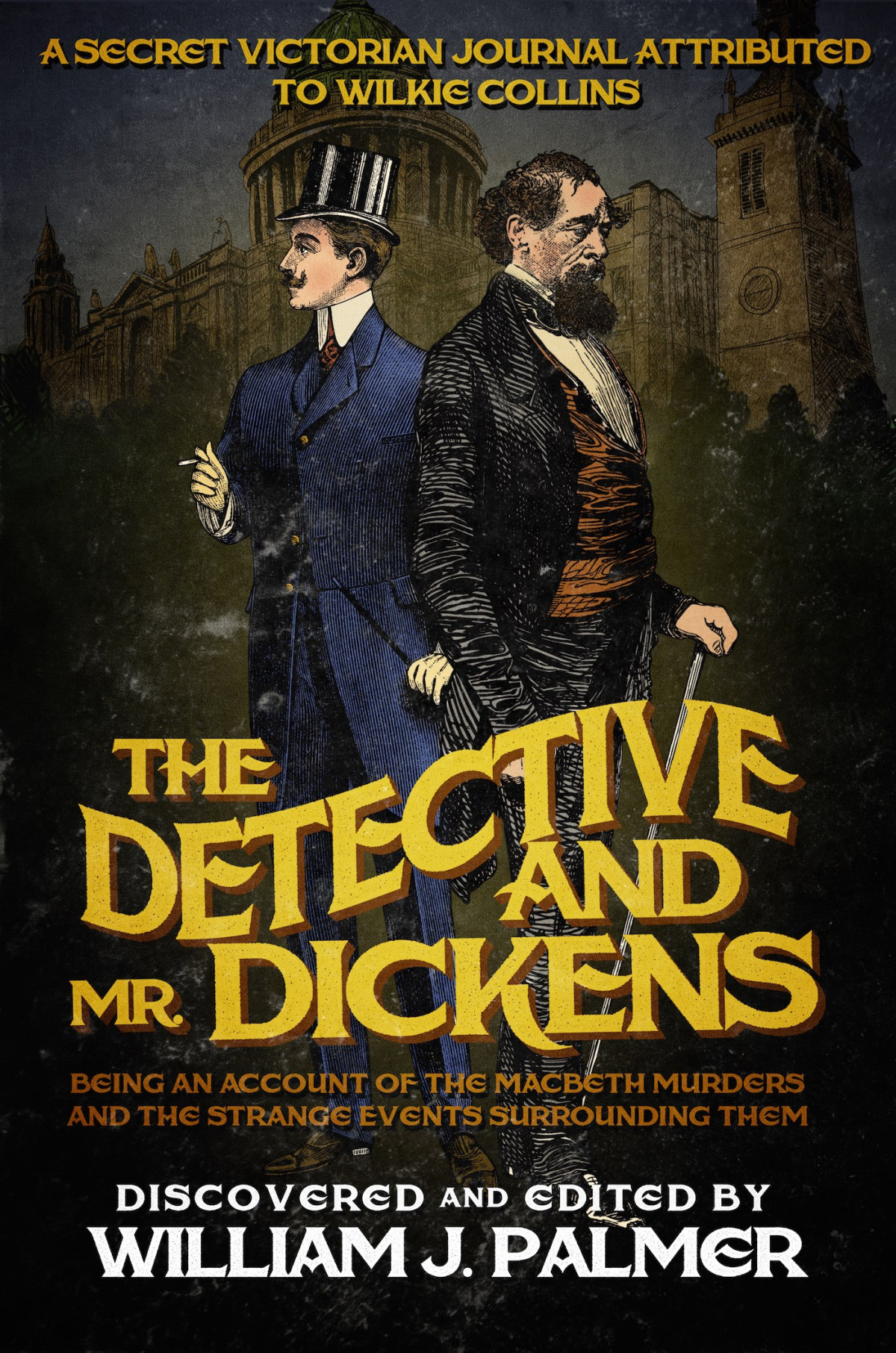 The Detective And Mr Dickens Charles Dickens And Wilkie Collins 1 1st Edition William J Palmer