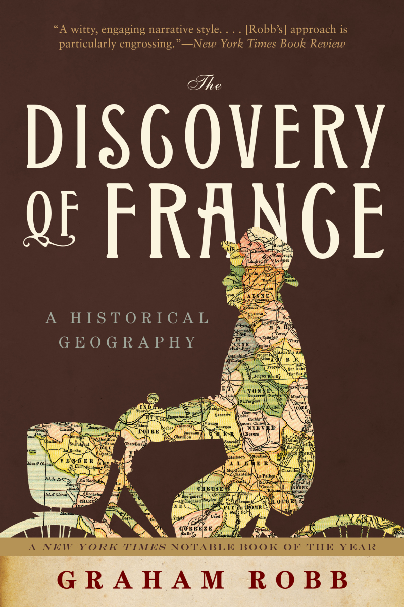 The Discovery Of France A Historical Geography Robb Graham