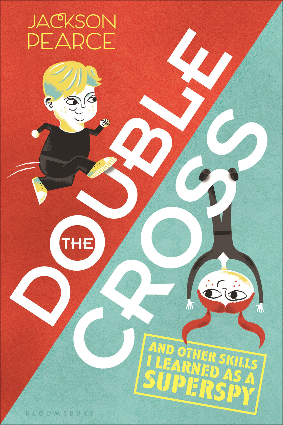 The Doublecross And Other Skills I Learned As A Superspy Pearce Jackson
