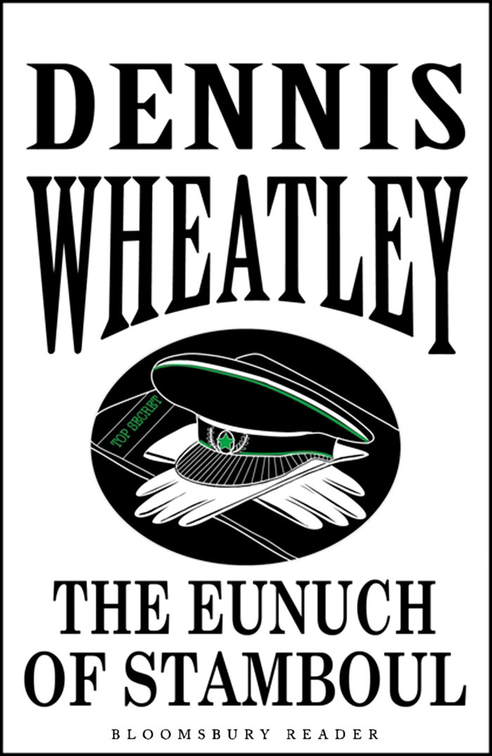 The Eunuch Of Stamboul Dennis Wheatley