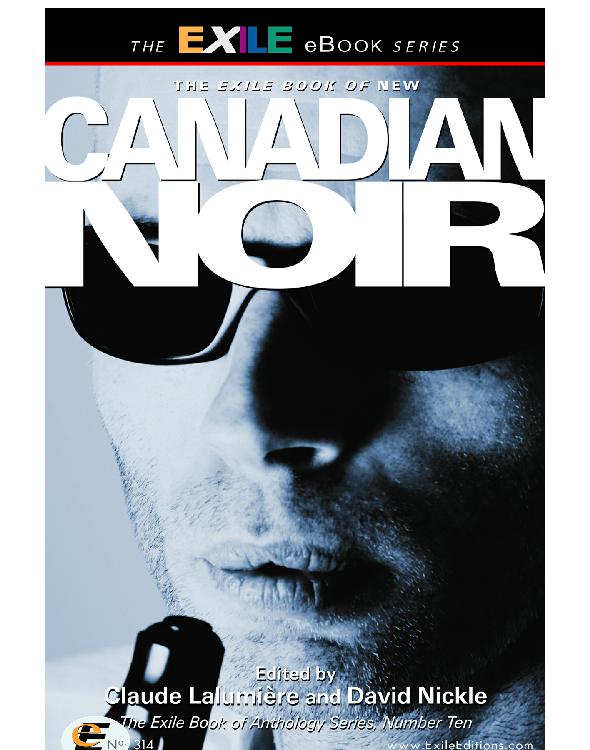 The Exile Book Of New Canadian Noir Lalumire Claude Claude Lalumiere Nickle