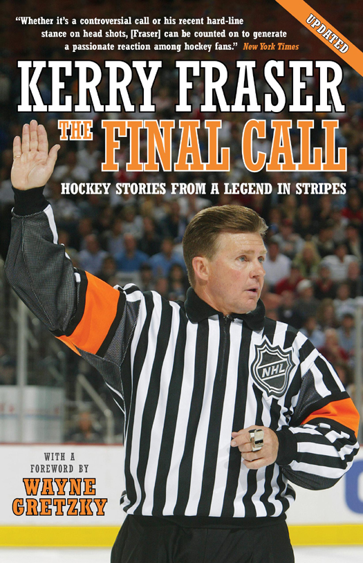 The Final Call Hockey Stories From A Legend In Stripes Fraser Kerry