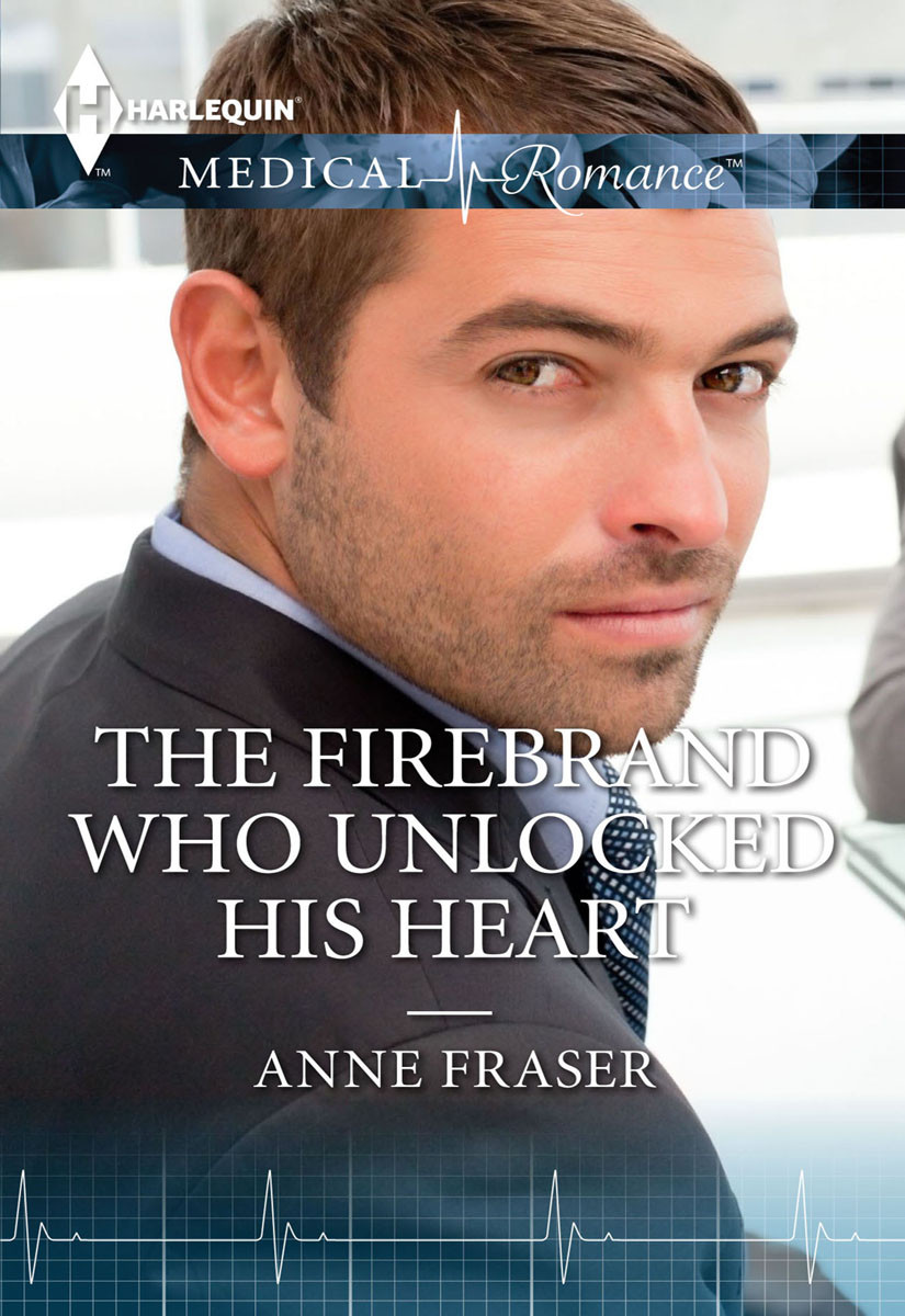 The Firebrand Who Unlocked His Heart Fraser Anne