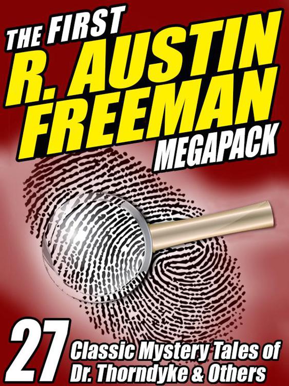 The First R Austin Freeman Megapack 27 Mystery Tales Of Dr Thorndyke Others Freeman