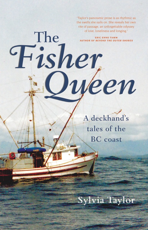 The Fisher Queen A Deckhands Tales Of The Bc Coast Taylor Sylvia