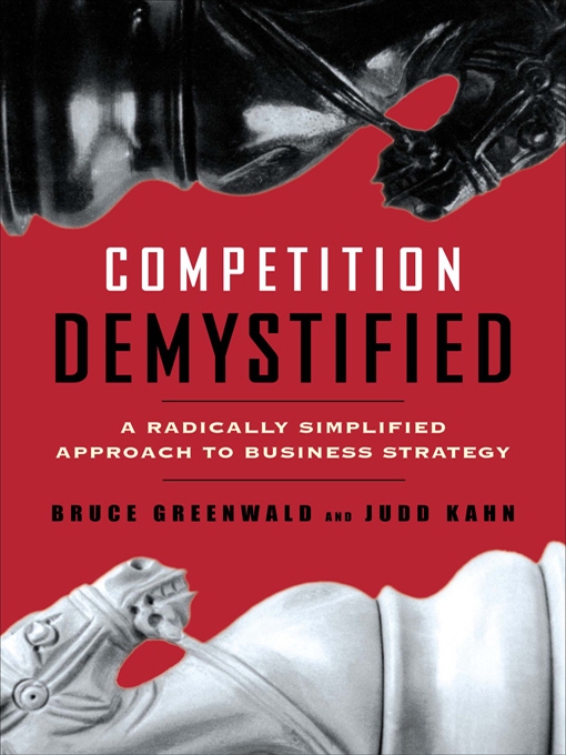 Competition Demystified Bruce C Greenwald Judd Kahn