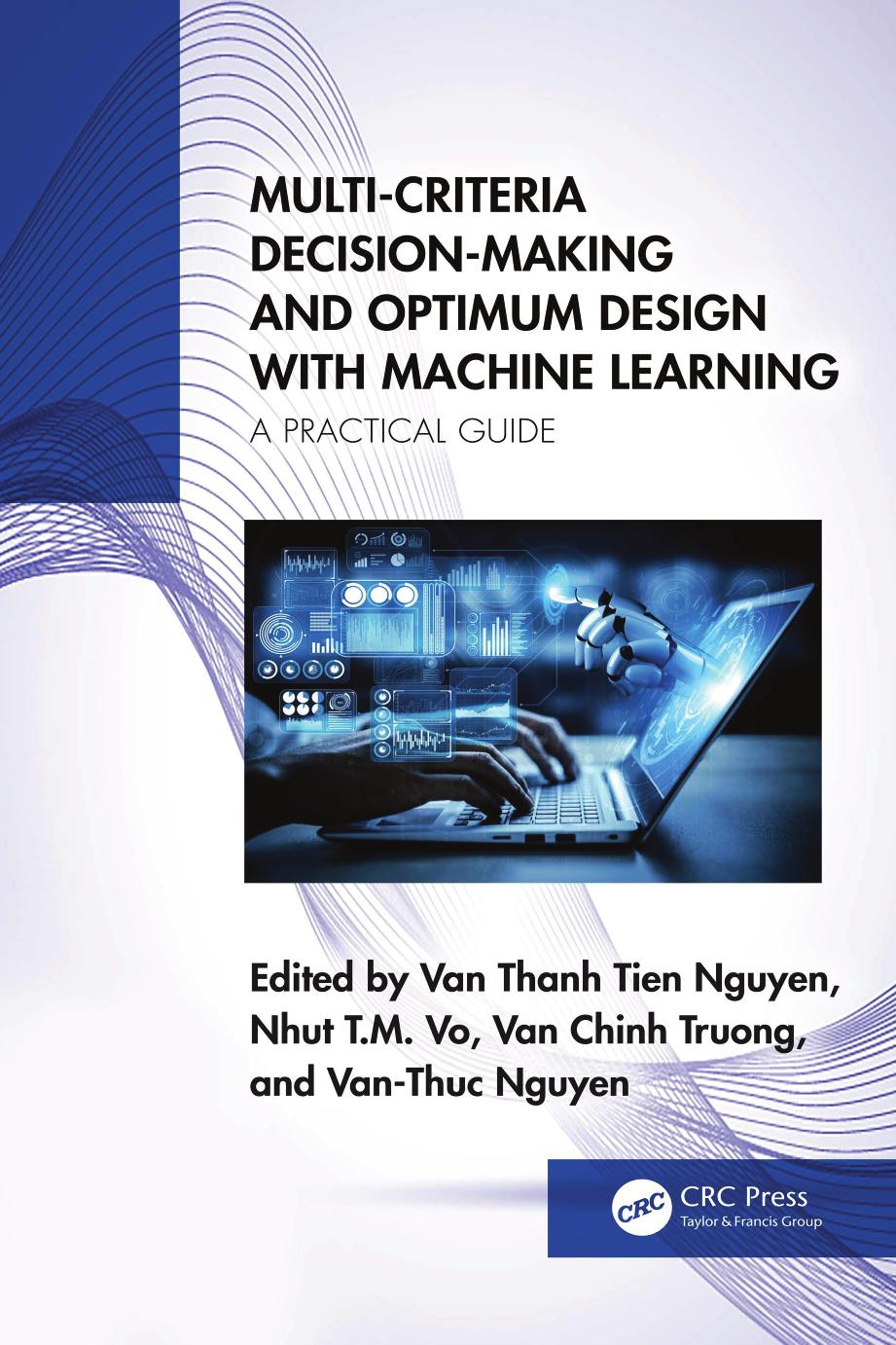 Multicriteria Decisionmaking And Optimum Design With Machine Learning A Practical Guide Van Thanh Tien Nguyen