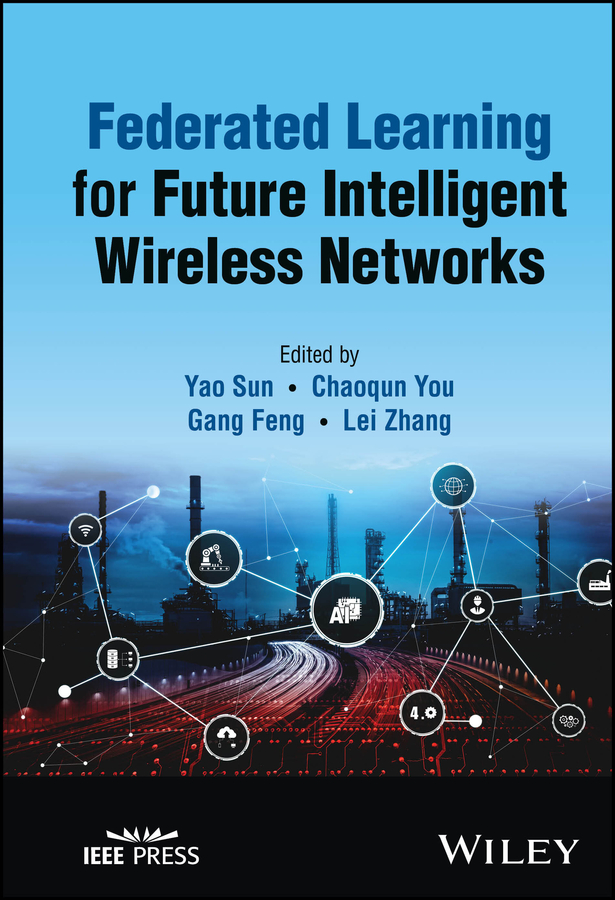 Federated Learning For Future Intelligent Wireless Networks Yao Sun Chaoqun You Gang Feng Lei Zhang