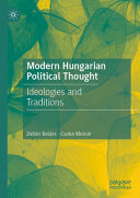 Modern Hungarian Political Thought Zoltan Balazs Csaba Molnár