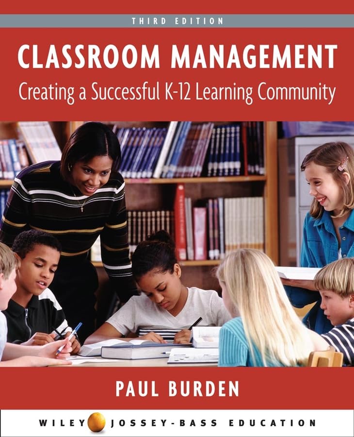 Classroom Management Creating A Successful K12 Learning Community 3rd Edition Paul R Burden