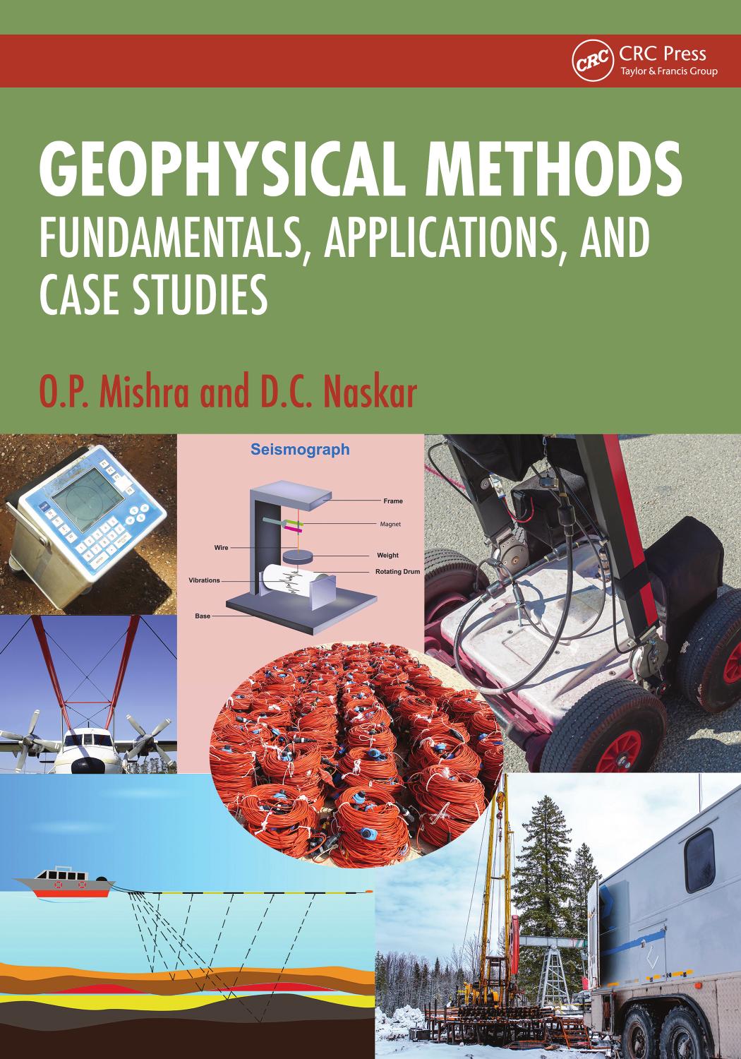 Geophysical Methods Fundamentals Applications And Case Studies Op Mishra Dc Naskar