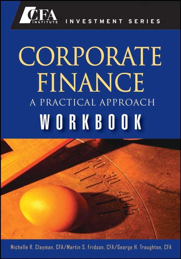 Corporate Finance A Practical Approach Workbook 2008th Edition Michelle Rclayman