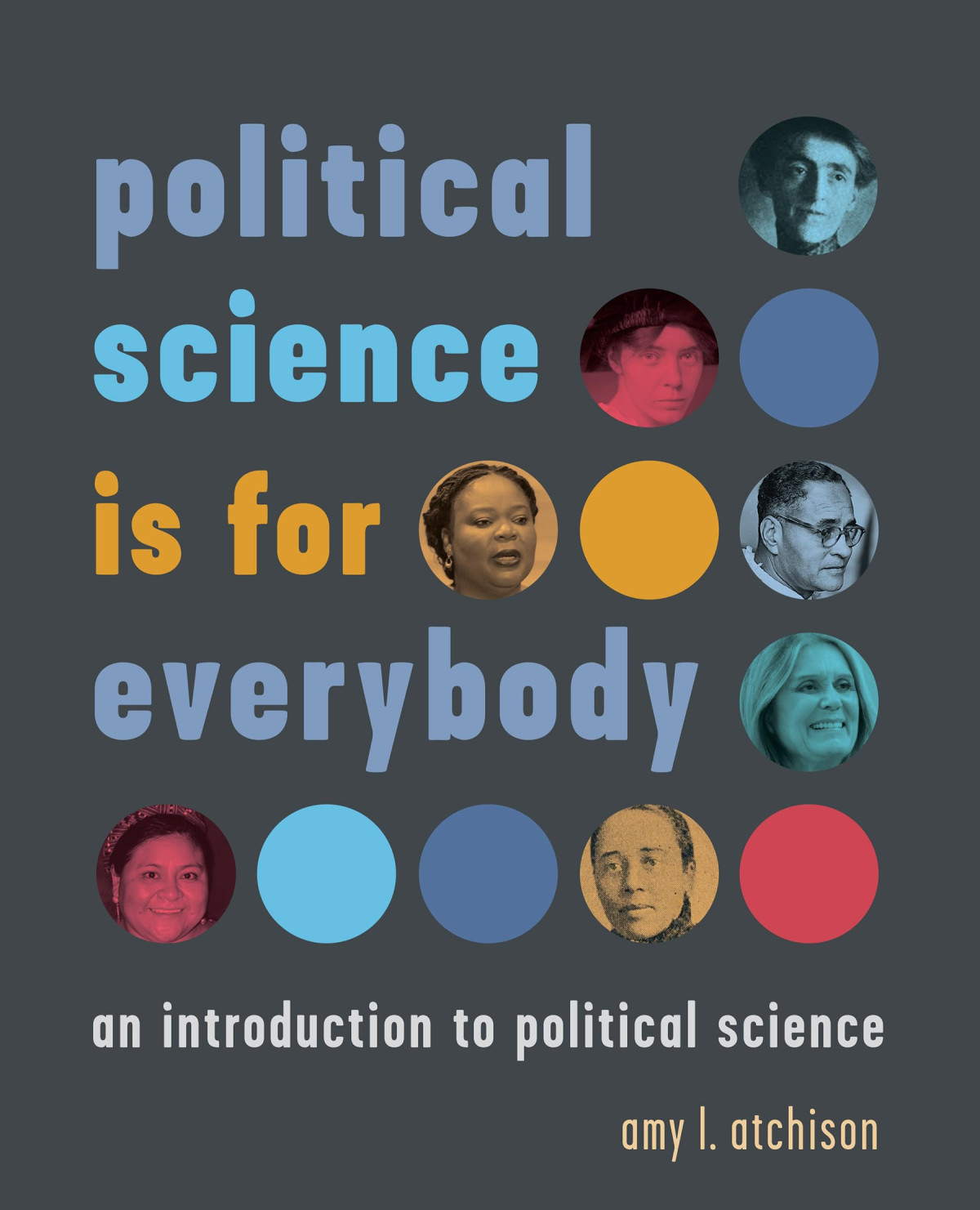 Political Science Is For Everybody An Introduction To Political Science Amy L Atchison