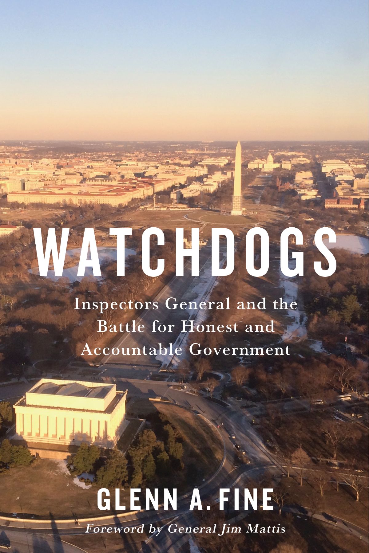 Watchdogs Inspectors General And The Battle For Honest And Accountable Government Glenn A Fine