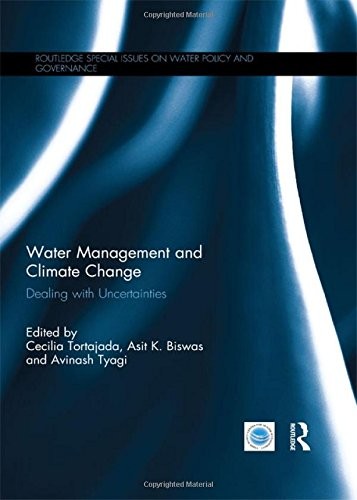 Water Management And Climate Change Dealing With Uncertainties 2015th Edition Cecilia Tortajada