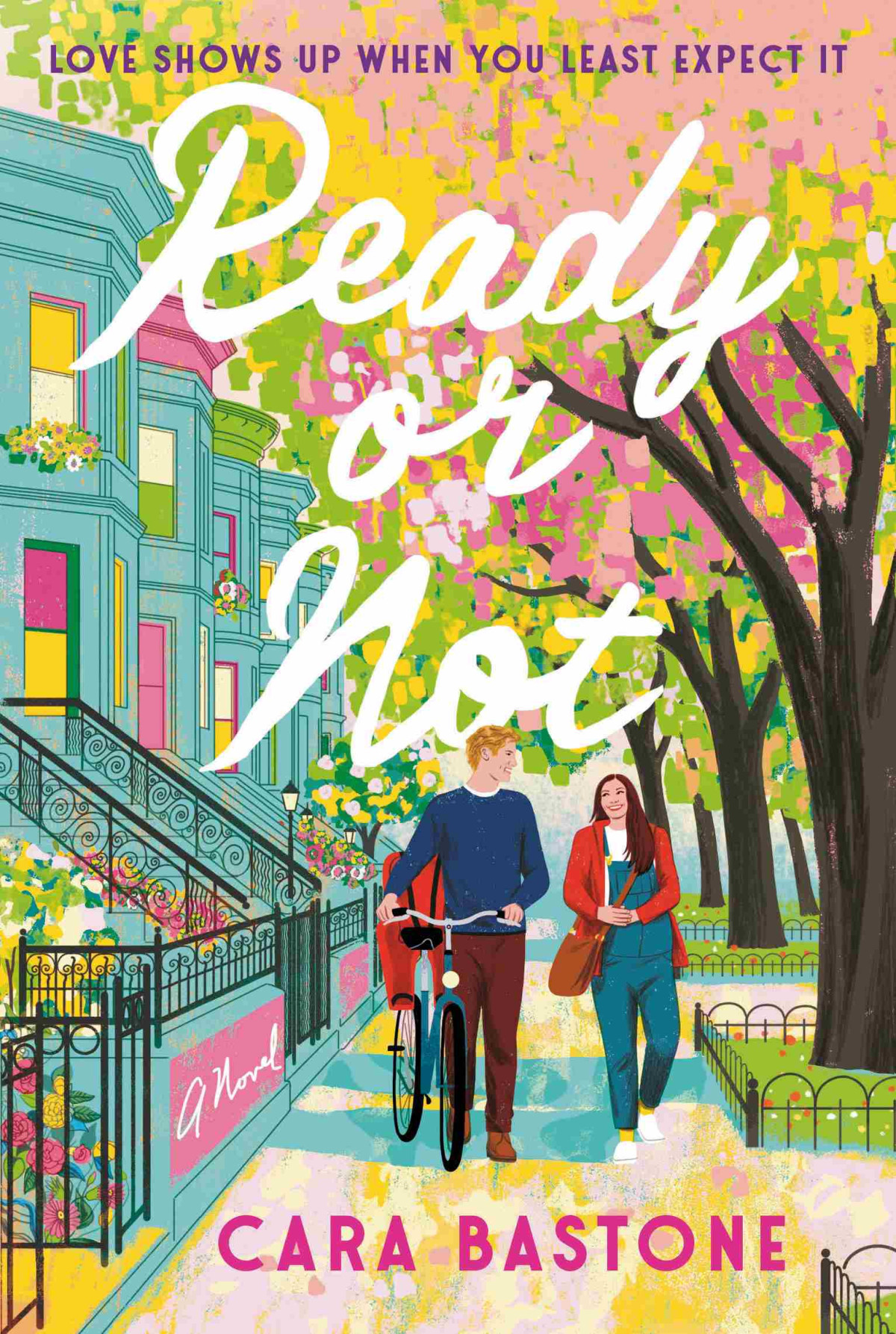 Ready Or Not A Novel Cara Bastone