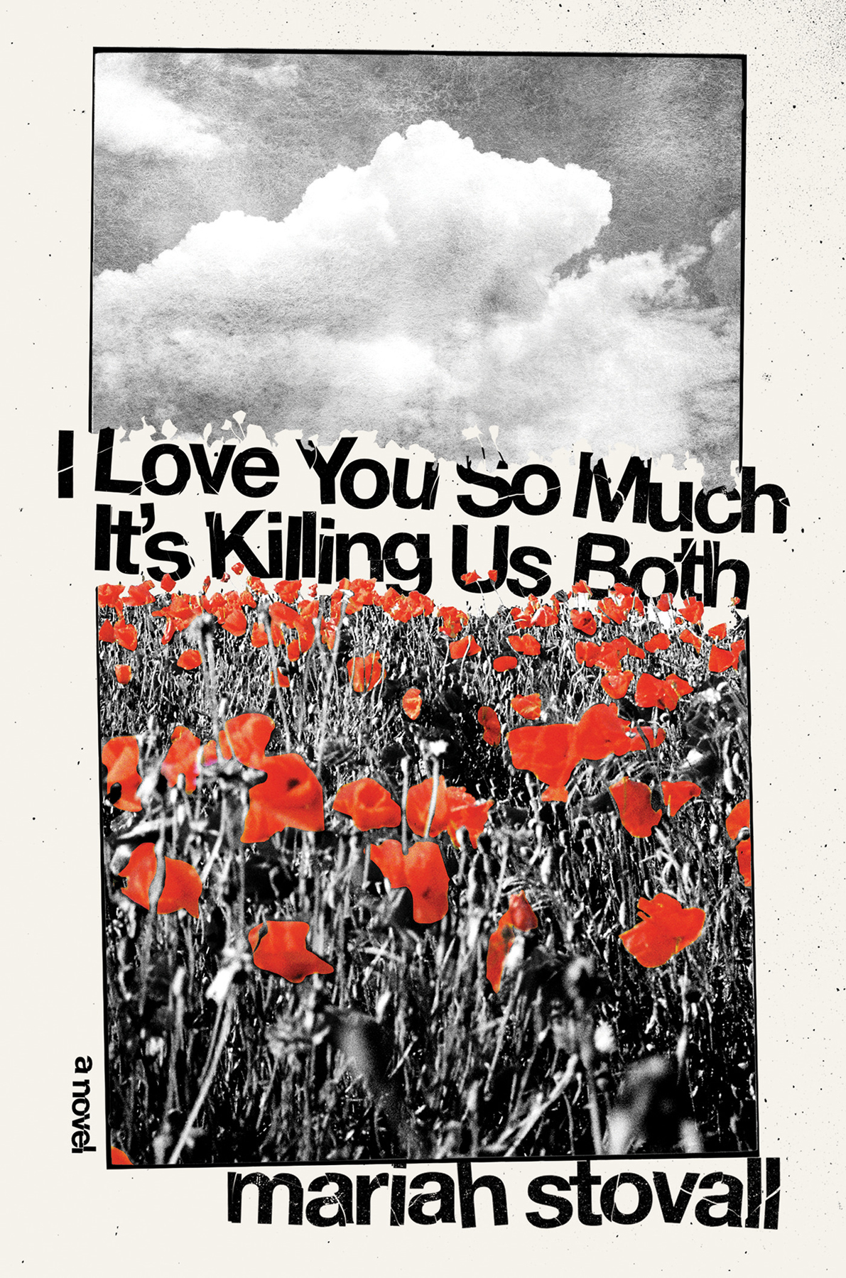 I Love You So Much Its Killing Us Both Mariah Stovall