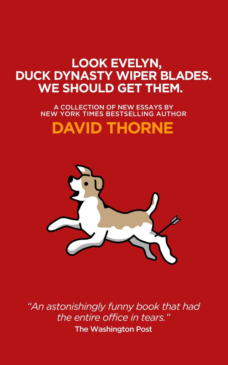 Look Evelyn Duck Dynasty Wiper Blades We Should Get Them A Collection Of New Essays David Thorne
