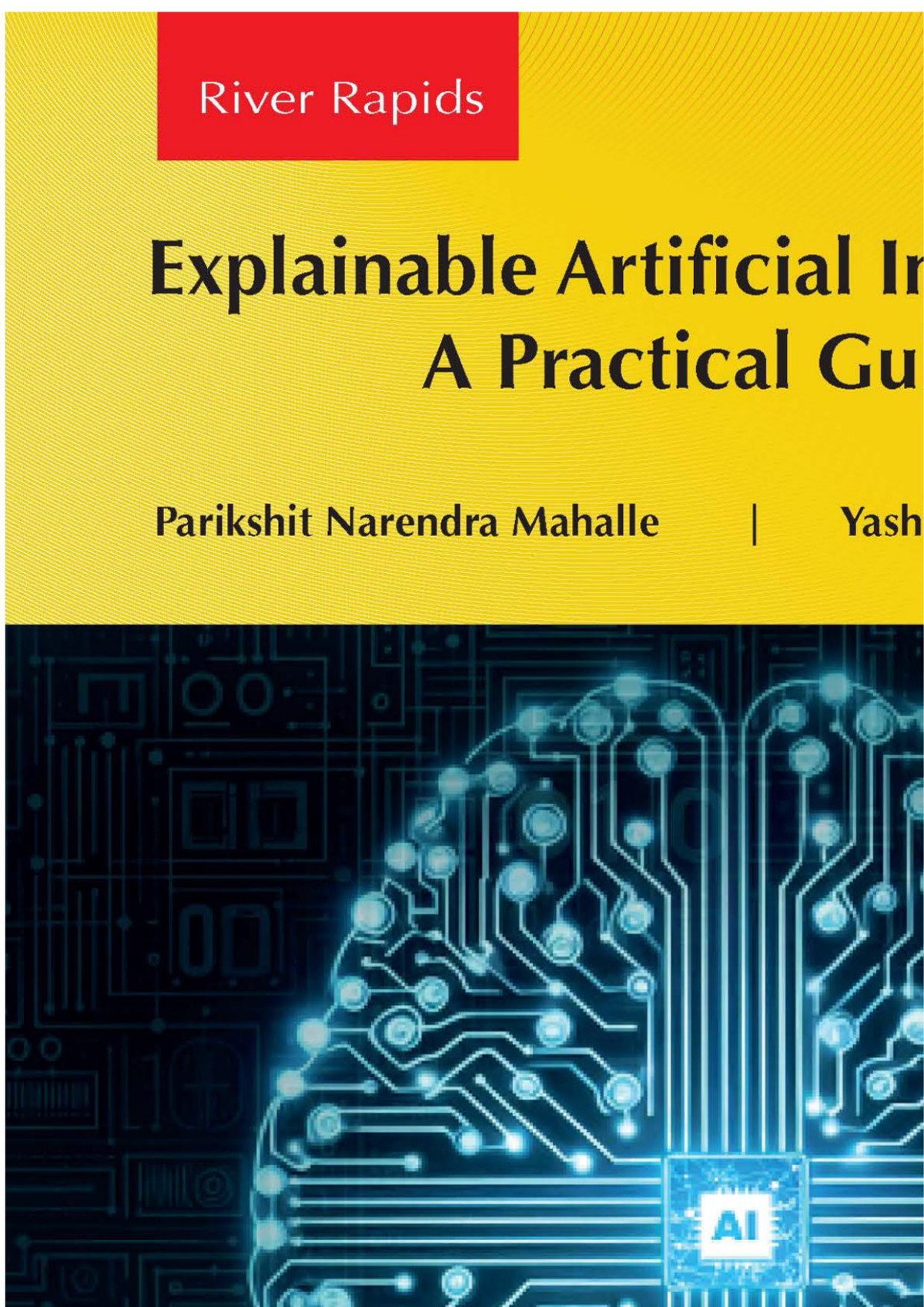 Explainable Artificial Intelligence A Practical Guide Parikshit Narendra Mahalle Yashwant Sudhakar Ingle