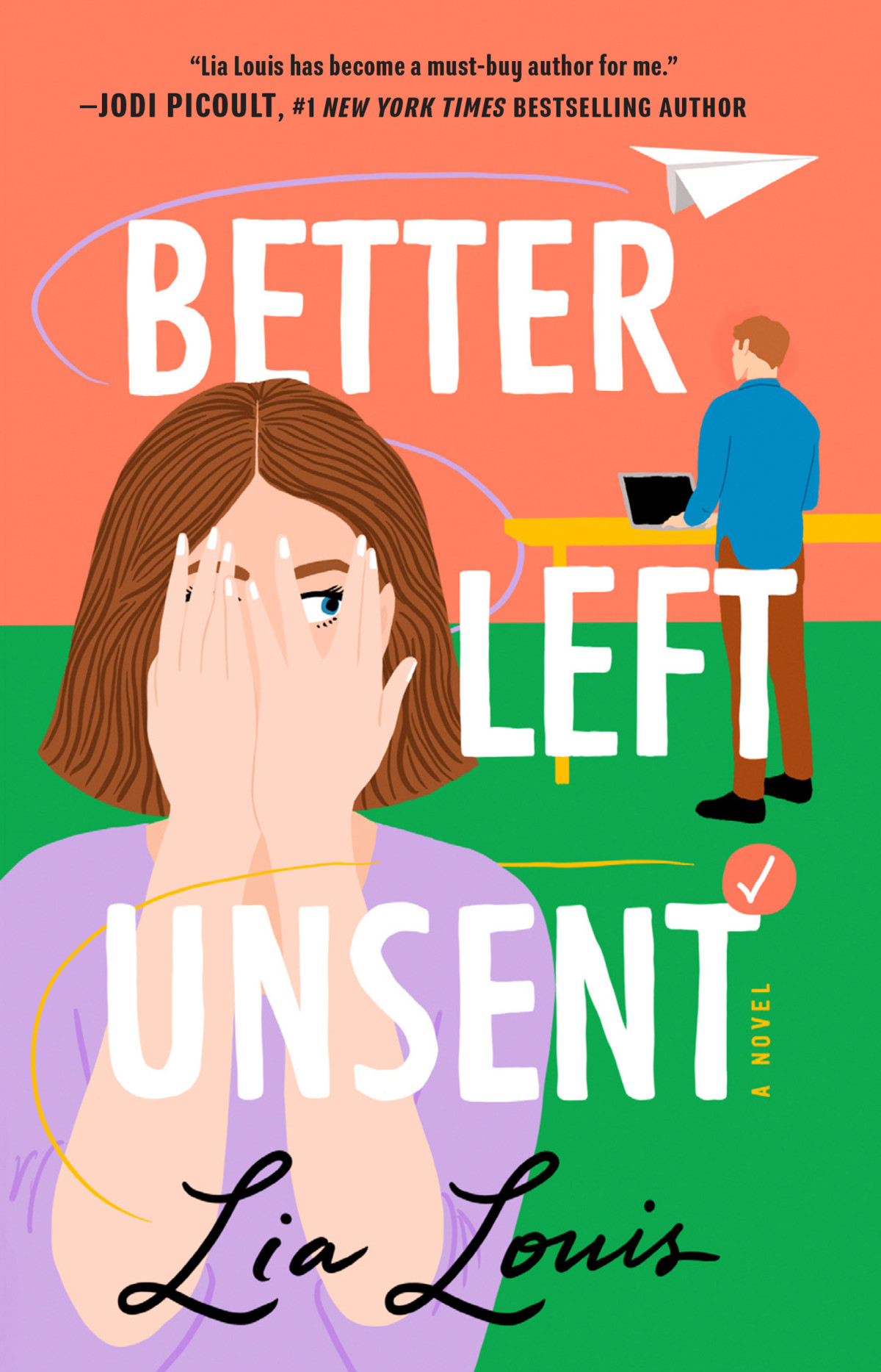 Better Left Unsent A Novel Lia Louis
