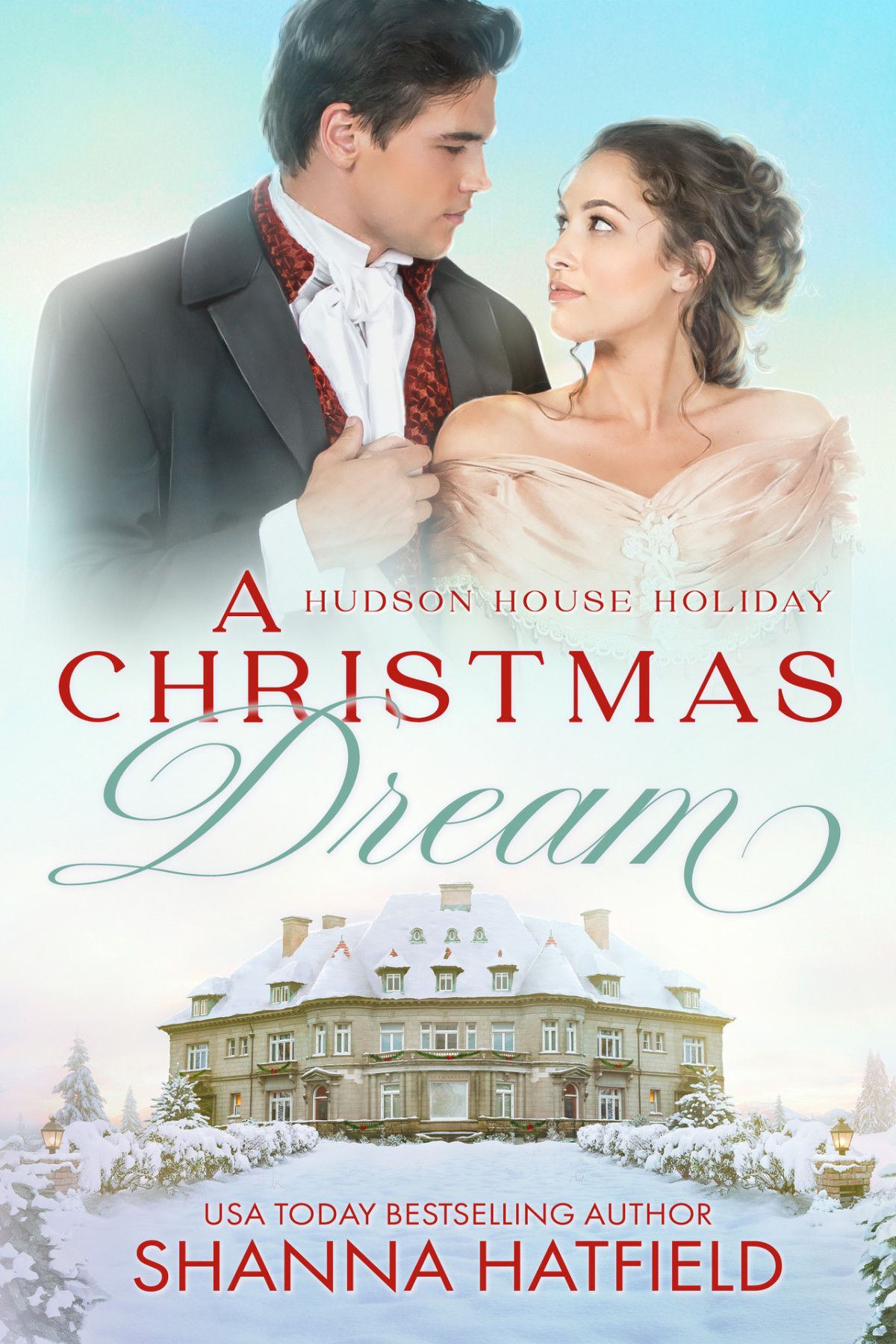 A Christmas Dream A Wholesome Holiday Romance Hudson House Holiday Book 1 Hatfield